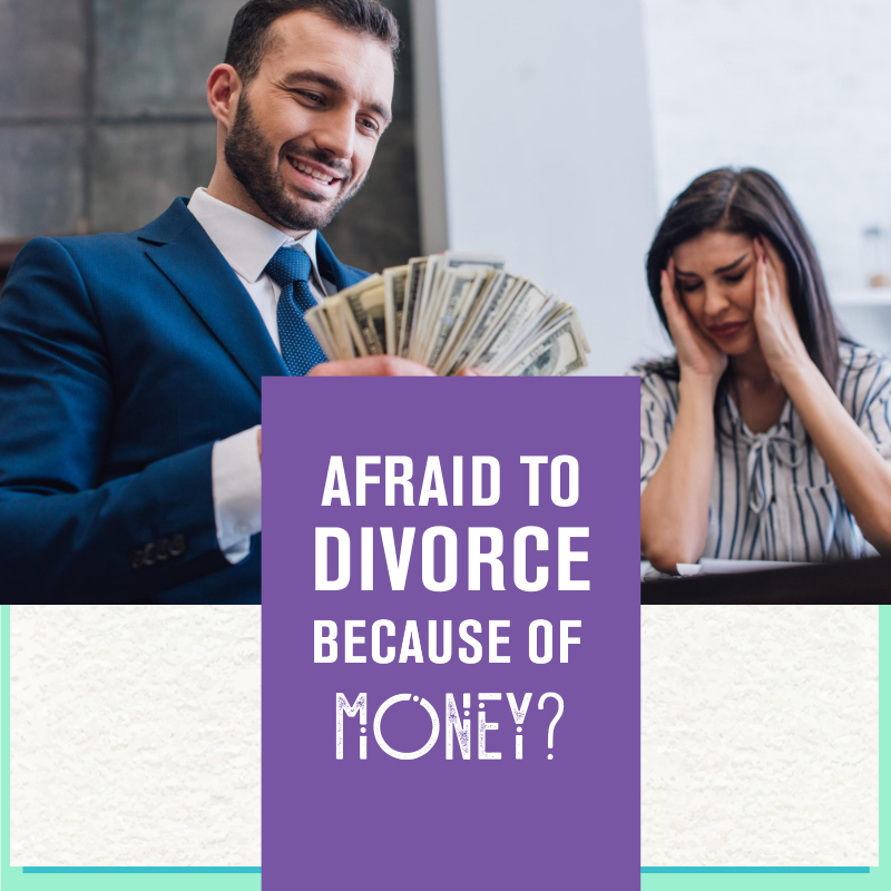 afraid to divorce because of finances